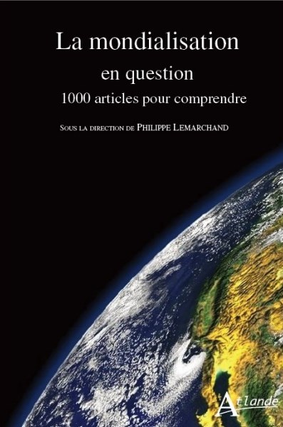 La mondialisation en question - 1000 articles pour comprendre (Broché)