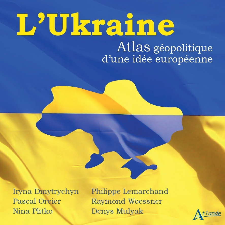L'Ukraine - Atlas géopolitique d'une idée européenne (Broché)