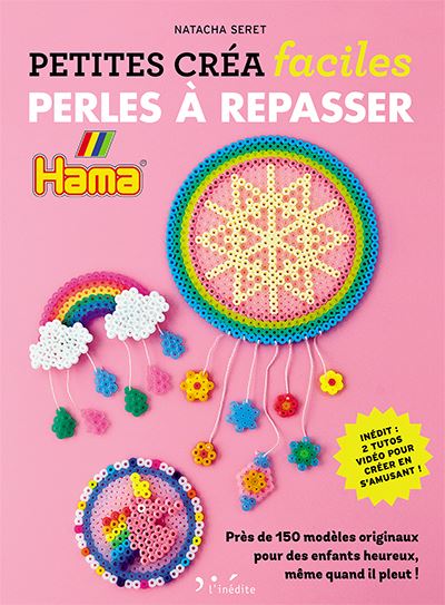 Petites créa faciles - Perles à repasser - Plus de 150 modèles originaux pour des enfants heureux, m