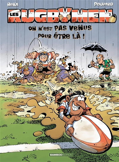Les Rugbymen - Tome 3 - On n'est pas venus pour être là ! (BD)