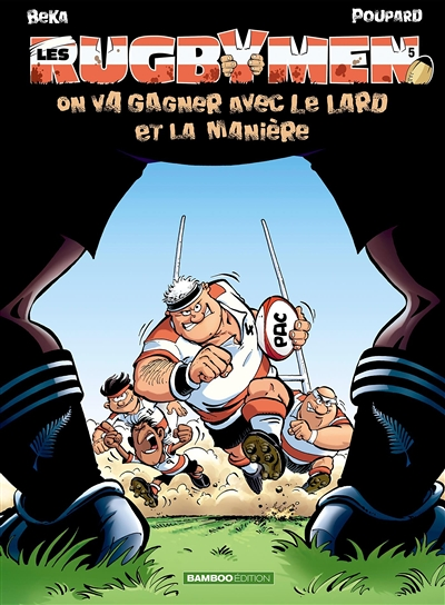 Les Rugbymen - Tome 5 - On va gagner avec le lard et la manière (BD)