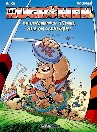 Les Rugbymen - Tome 6 - On commence à fond, puis on accélère ! (BD)