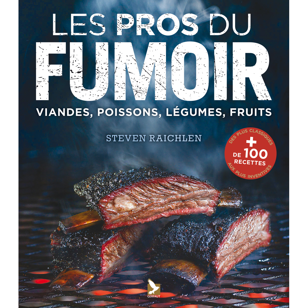 Pros du fumoir - tout savoir fumer : viandes, poissons, legumes, fruits. plus (Relié)