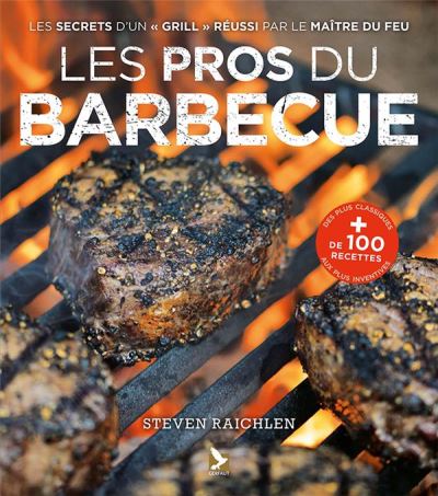 Les pros du barbecue - plus de 100 recettes (Relié)