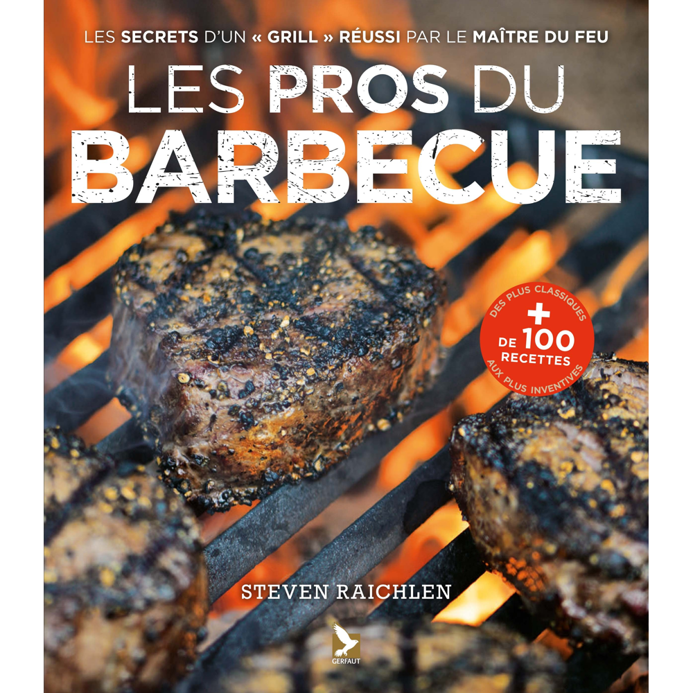 Les pros du barbecue - plus de 100 recettes (Relié)