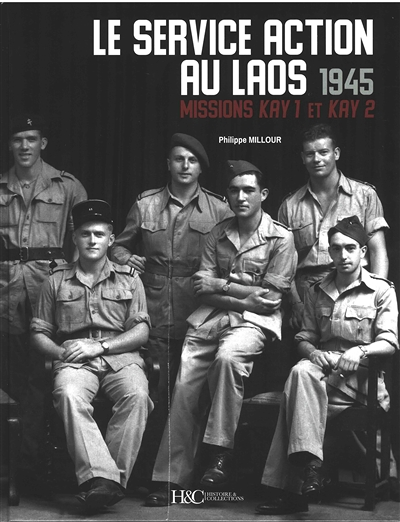 Le service Action au Laos - 1945, missions Kay 1 et Kay 2 (Relié)