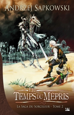 Sorceleur (Witcher), Tome 2 : Le Temps du mépris - La Saga du Sorceleur (Grand format)