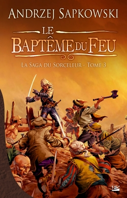 Sorceleur (Witcher), Tome 3 : Le Baptême du feu - La Saga du Sorceleur (Grand format)