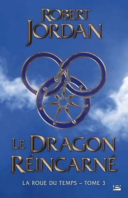 La Roue du Temps, Tome 3 : Le Dragon Réincarné (Grand format)