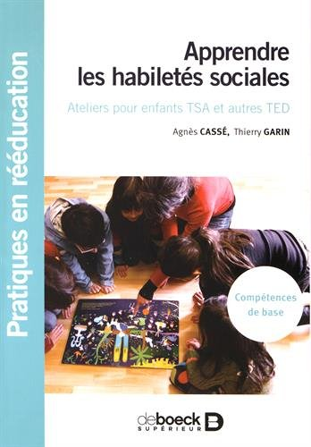 Apprendre les habiletés sociales - Ateliers pour enfants TSA et autres TED- Compétences de base (Spi