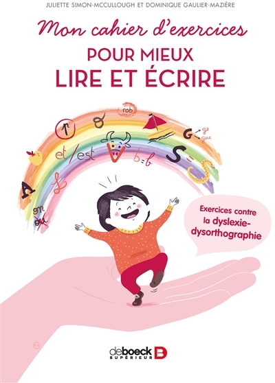 Mon cahier d'exercices pour mieux lire et écrire - Exercices contre la dyslexie-dysorthographie (Bro