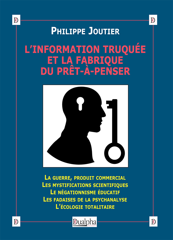 L’ information truquée et la fabrique du prêt-à-penser (Broché)