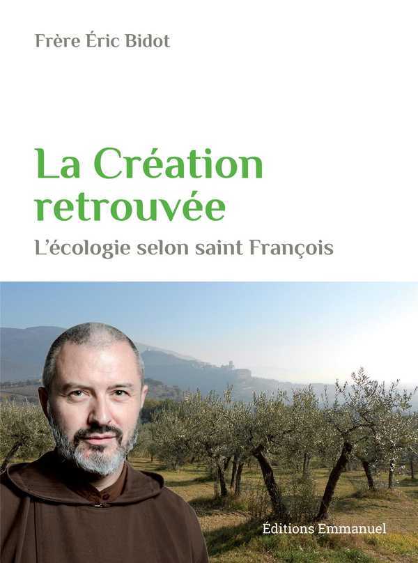 La Création retrouvée - L'écologie selon saint François (Broché)