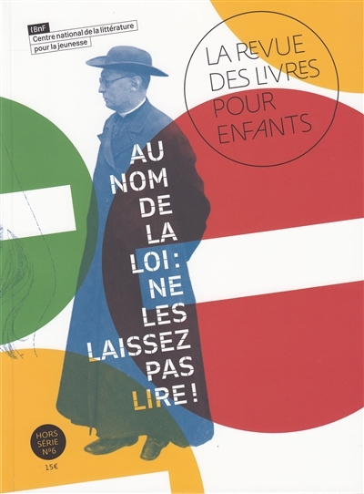Revue des livres pour enfants (La), hors série - Numéro 6 : Au nom de la loi (Revue)