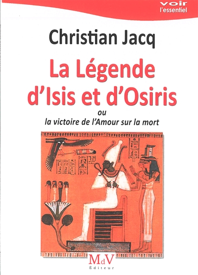 La légende d'Isis et d'Osiris - ou la victoire de l'Amour sur la mort (Broché)