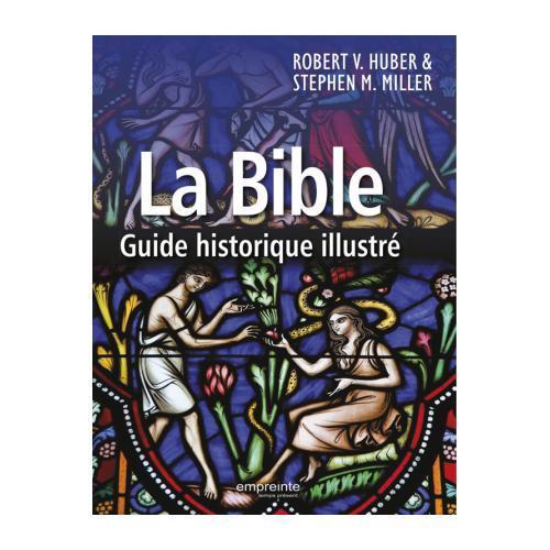 La Bible - guide historique illustré (Cartonné)