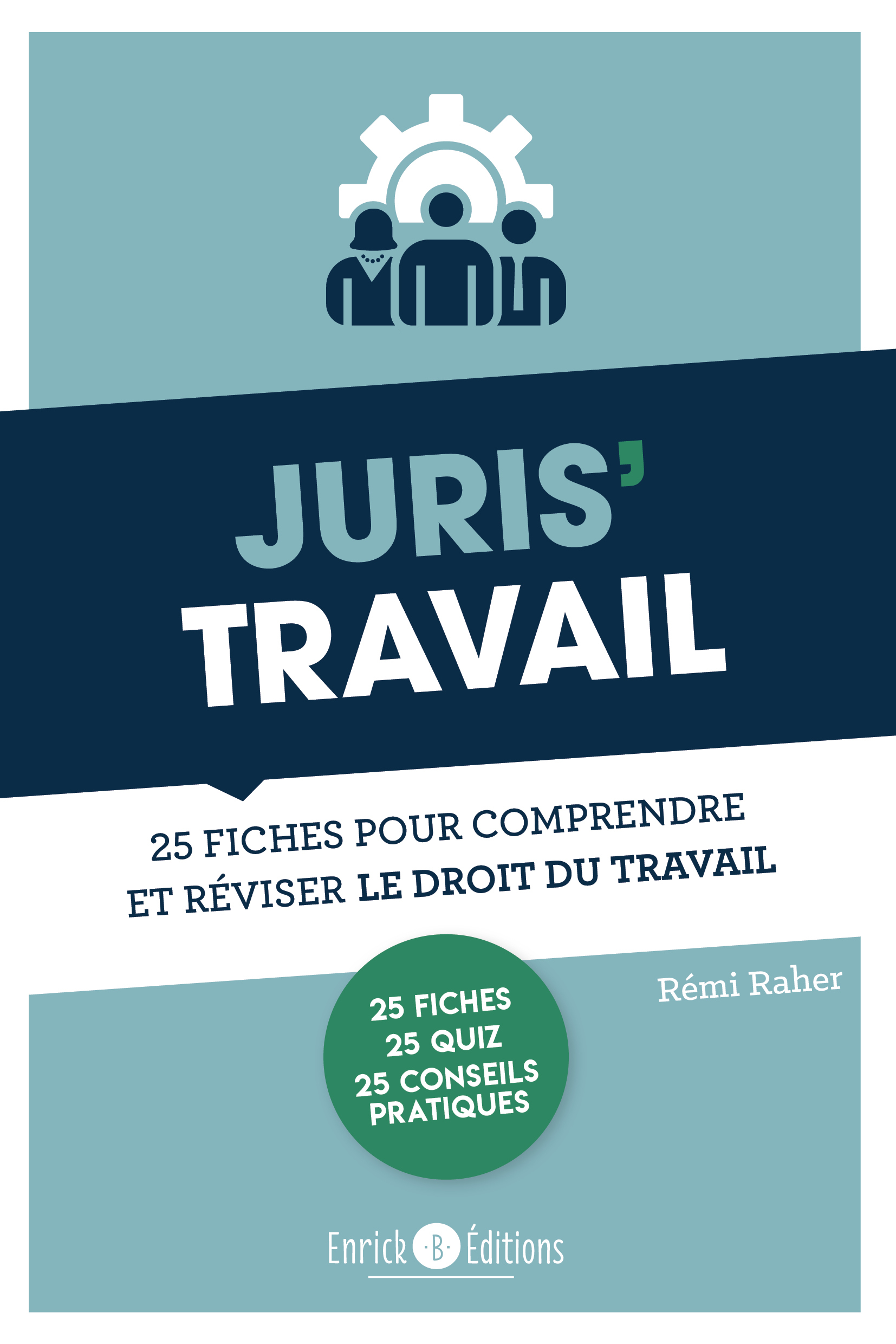 Juris'Travail - 25 fiches pour comprendre et réviser le droit du travail (Broché)