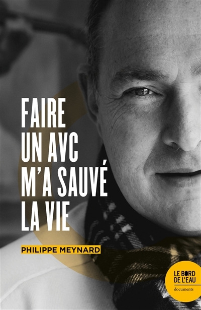 L'AVC qui m'a sauvé la vie (Grand format)