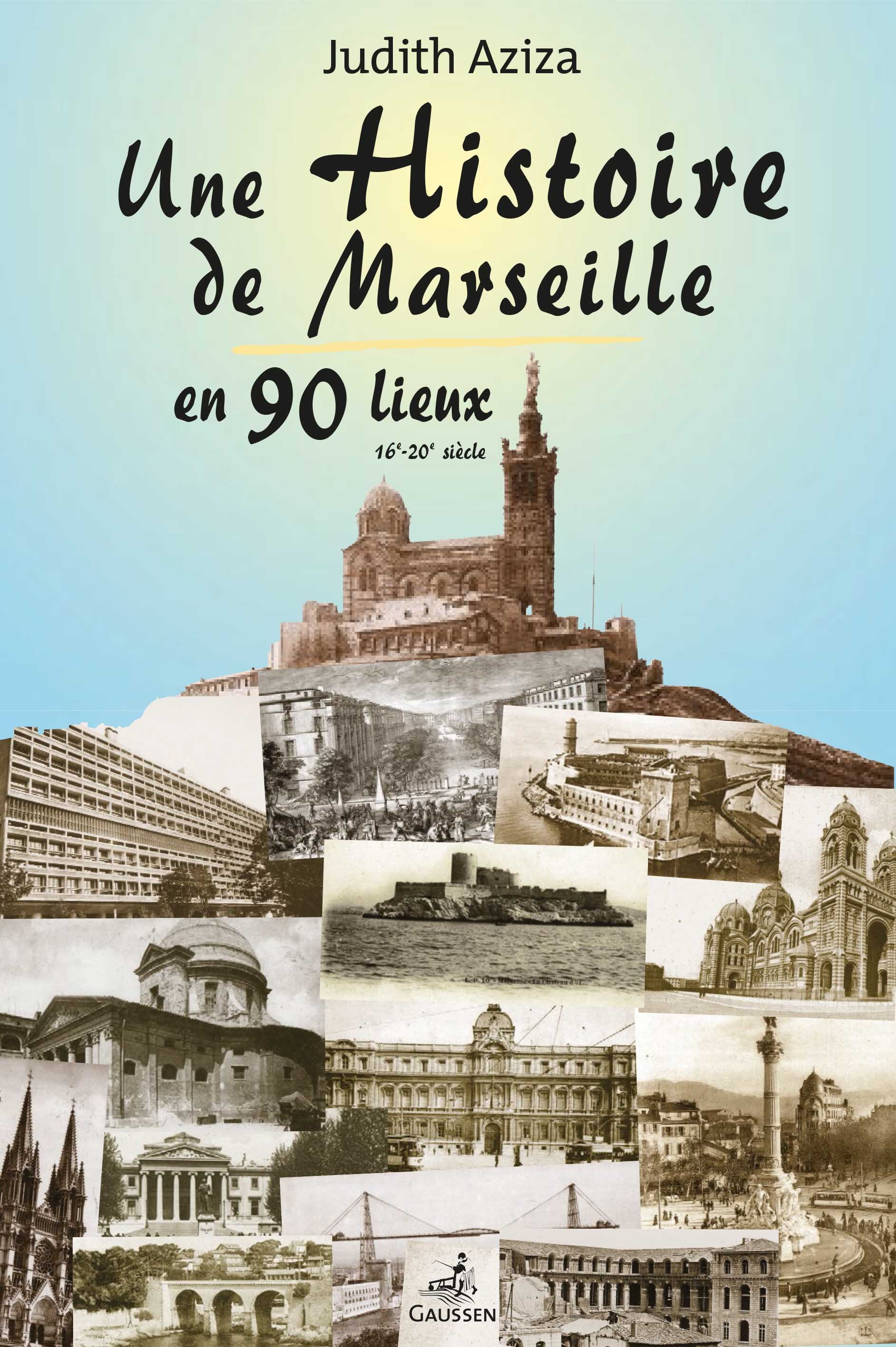 Une Histoire De Marseille En 90 Lieux (Broché)