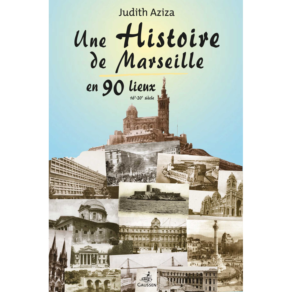 Une Histoire De Marseille En 90 Lieux (Broché)