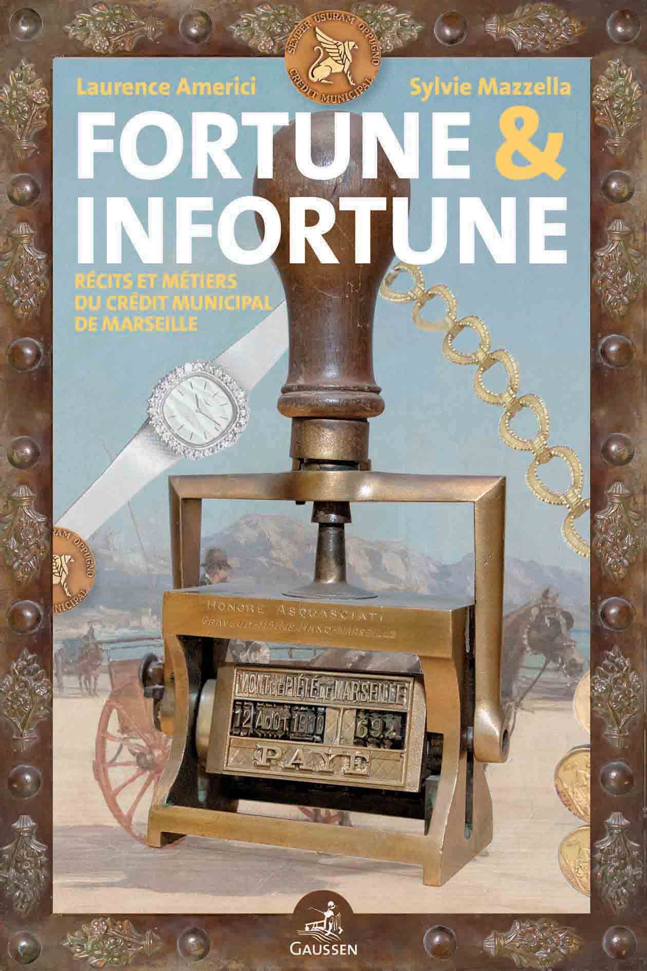 Fortune et infortune - Récits et métiers du Crédit municipal de Marseille (Broché)