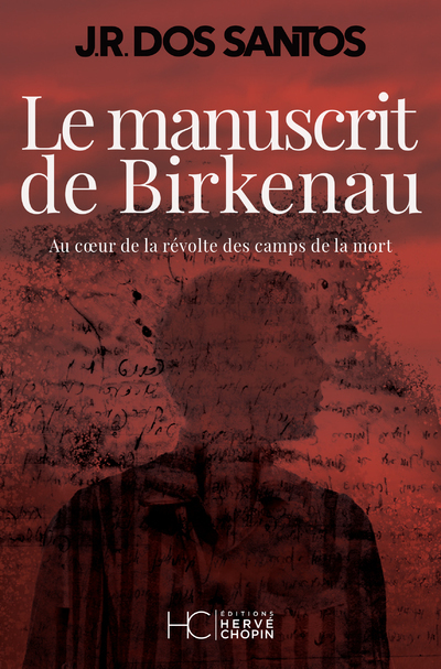 Le manuscrit de Birkenau - Au coeur de la révolte des camps de la mort (Grand format)