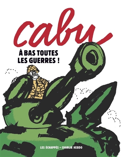 Cabu - A bas toutes les guerres ! (Grand format)