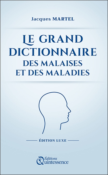Le grand dictionnaire des malaises et des maladies - Edition Luxe (Relié)