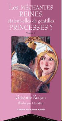 Les méchantes reines étaient-elles de gentilles princesses ? - Tome 1 : Volume 1 (Jeunesse)