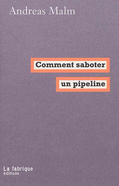 Comment saboter un pipeline (Broché)