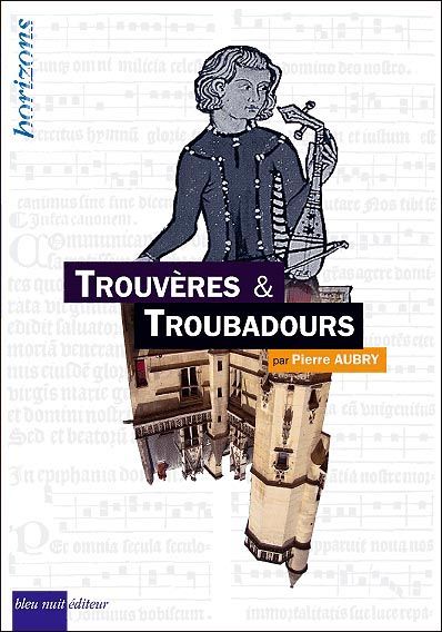 Trouvères & troubadours (Grand format)