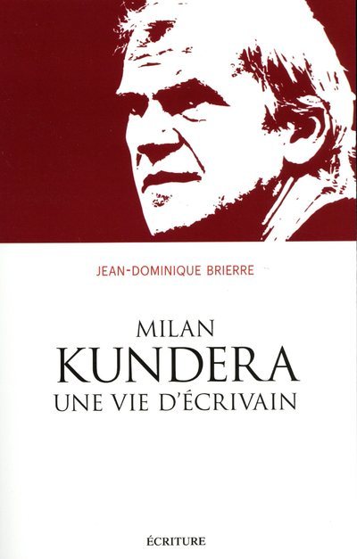 Milan Kundera, une vie d'écrivain (Grand format)
