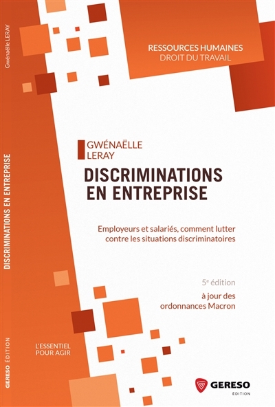 Discriminations en entreprise - Employeurs et salariés, comment lutter contre les situations discrim