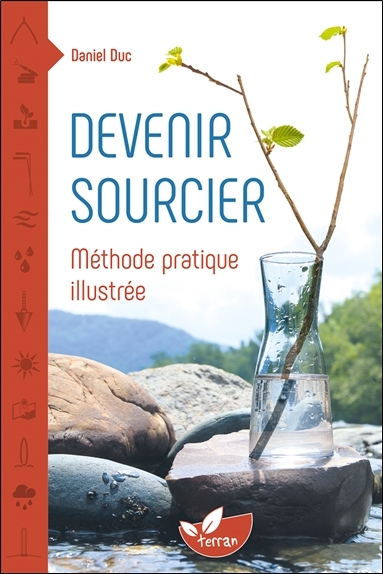 Devenir sourcier - Méthode pratique illustrée (Broché)