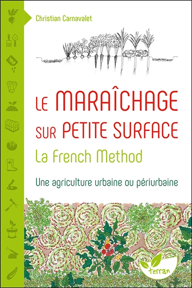 Le Maraîchage sur petite surface : la French Method (Broché)