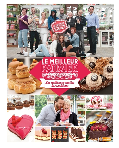 Le Meilleur Pâtissier : les meilleures recettes des candidats - saison 4 (Broché)
