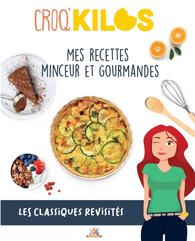 Croq'Kilos. Les classiques revisités - Mes recettes minceurs et gourmandes (Broché)