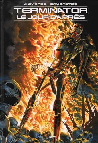 TERMINATORÂ : Le jour d'après - Edition Hardcore (Alex Ross) (BD)