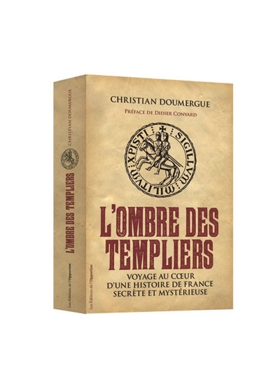 L'Ombre des Templiers. Voyage au coeur d'une histoire de France secrète et mystérieuse (Broché)