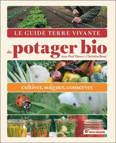 Le guide Terre Vivante du potager bio - Cultiver, soigner, conserver (Relié)