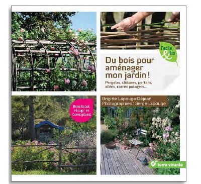 Du bois pour aménager mon jardin ! - Pergolas, clôtures, portails, allées, carrés potagers... (Broch