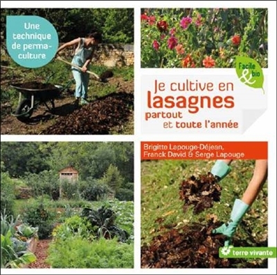 Je cultive en lasagnes, partout et toute l'année - Une technique de permaculture (Broché)