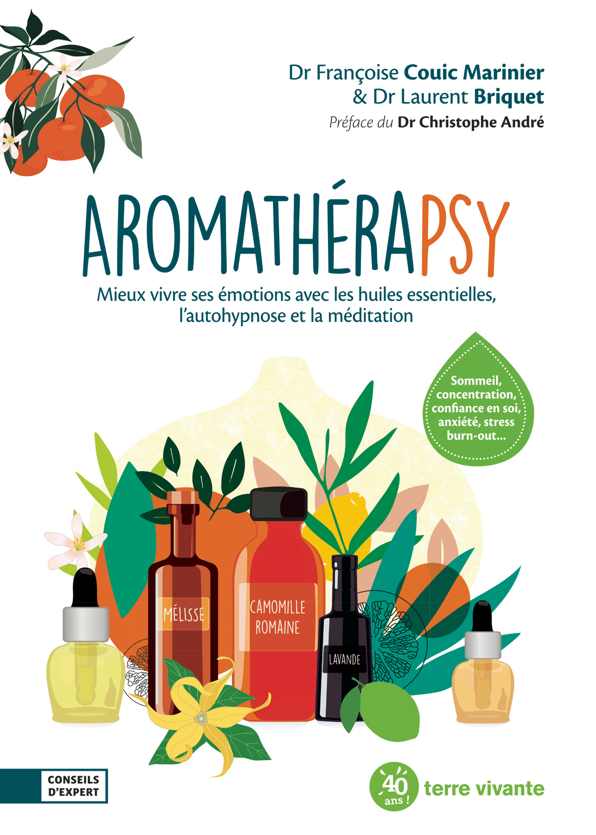 Aromathérapsy - Mieux vivre ses émotions avec les huiles essentielles, l'autohypnose et la méditatio