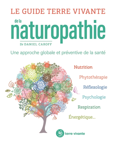 Le guide Terre vivante de la naturopathie - Une approche globale et préventive de la santé (Relié)