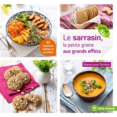 Le sarrasin, la petite graine aux effets - 45 recettes salées et sucrées (Broché)