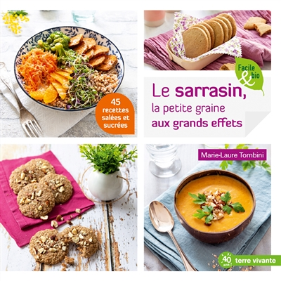 Le sarrasin, la petite graine aux effets - 45 recettes salées et sucrées (Broché)