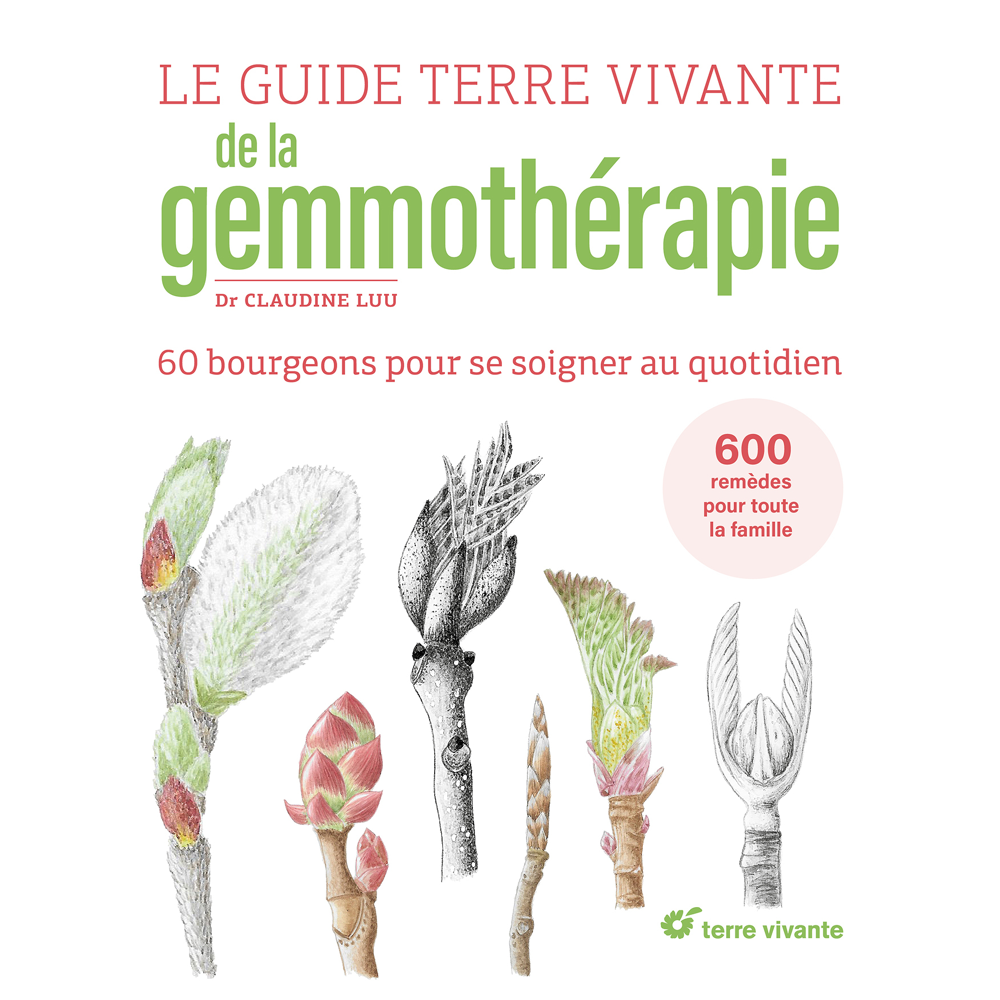 Le Guide Terre vivante de la gemmothérapie - 57 bourgeons pour se soigner au quotidien (Relié)