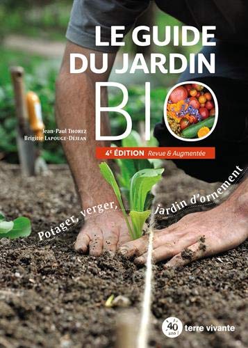 Le guide du jardin bio - Potager, verger, jardin d'ornement 4e édition (Broché)