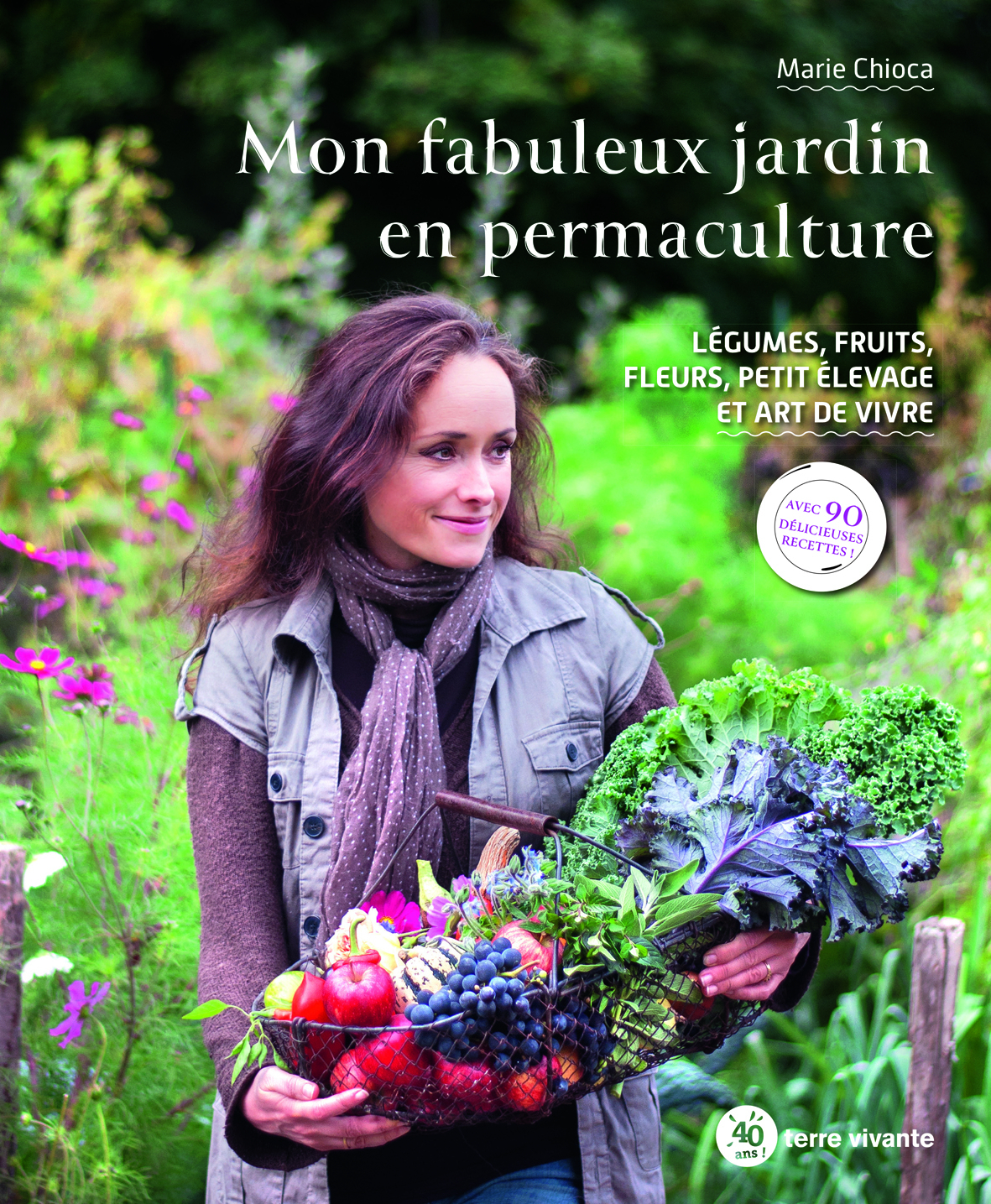 Mon fabuleux jardin en permaculture - Légumes, fruits, fleurs, petit élevage et art de vivre (Broché