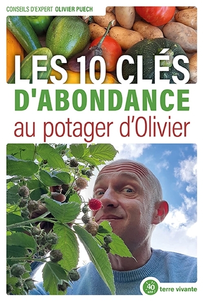 Les 10 clés d’abondance au potager d’Olivier (Broché)